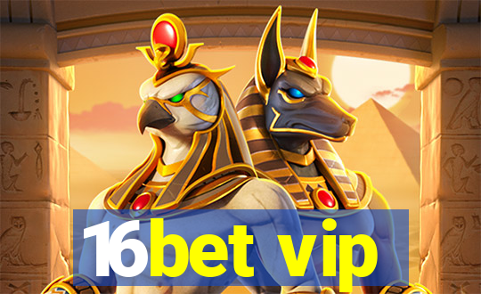 16bet vip